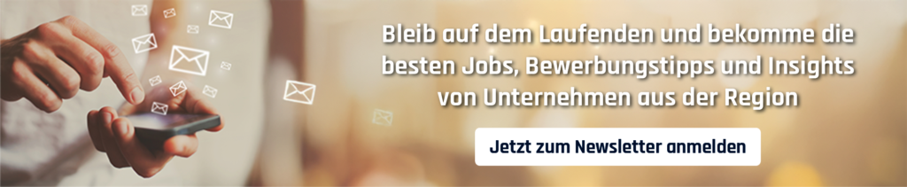 Newsletter Jobs Bewerbungstipps und Insights von den Unternehmen aus der Region
